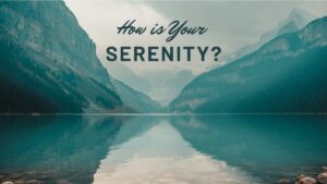 How is Your Serenity: John 14:27-May 22, 2022
