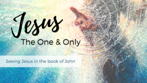 The One and Only Jesus: New Wine – John 2 – September 17, 2023